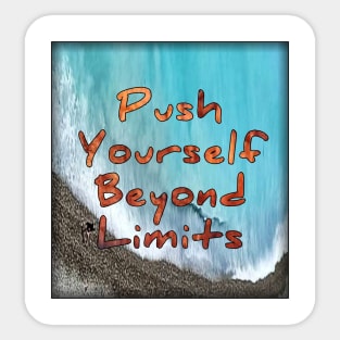 Push your self beyond limits Sticker